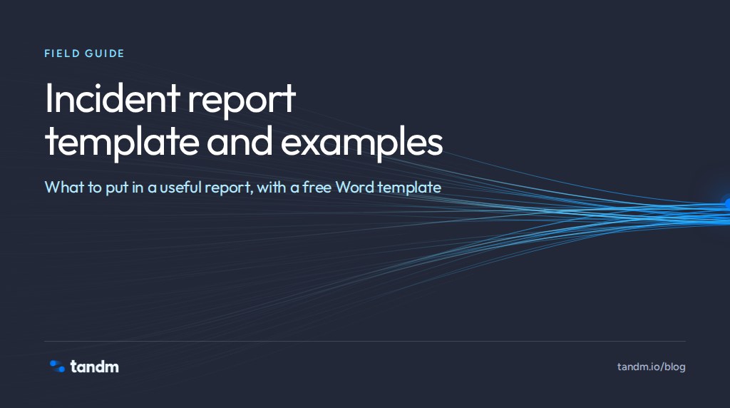 Title card: Incident report template and examples. What to put in a useful report, with a free Word template.