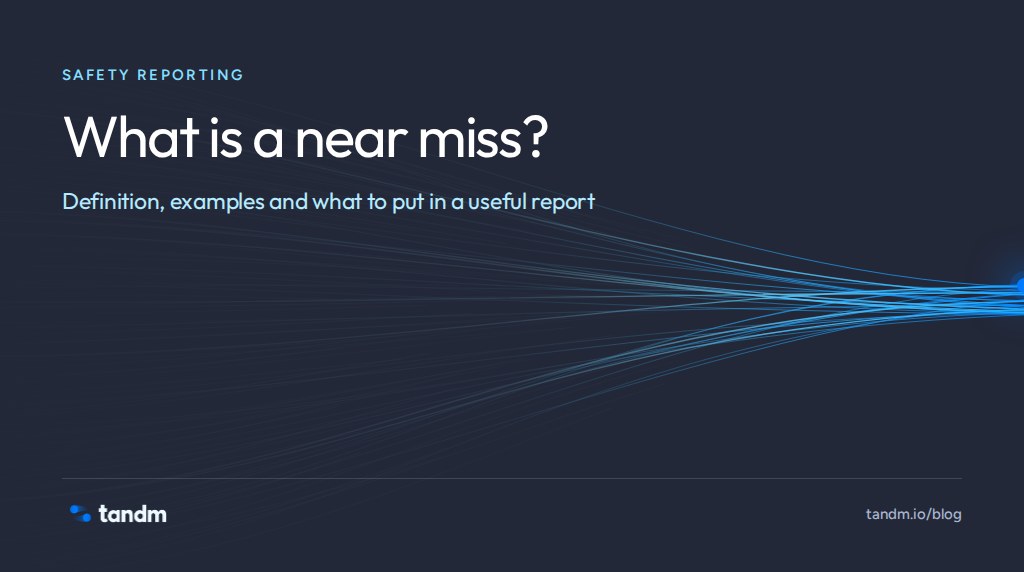 Title card: What is a near miss? Definition, examples and what to put in a useful report.